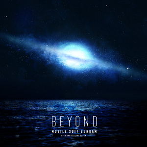 機動戦士ガンダム 40th Anniversary Album ～BEYOND～【初回生産